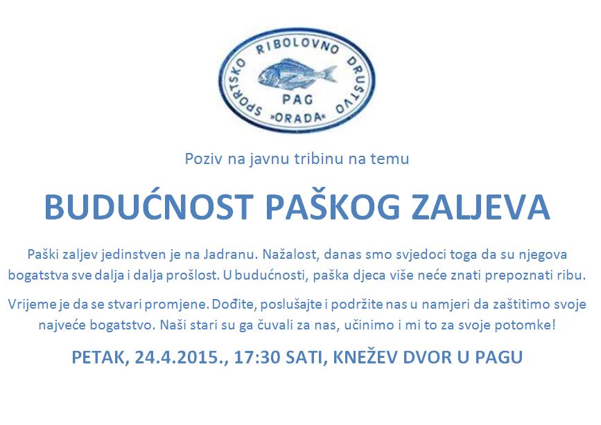 U petak, 24. travnja - Javna tribina "Budućnost paškog zaljeva"