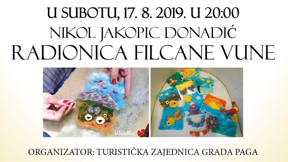 Radionica filcane vune u Kneževom dvoru u Pagu, 17.8.2019. u 20 sati